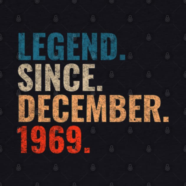 Legend since December 1969 Retro 1969 birthday shirt by TeeLogic